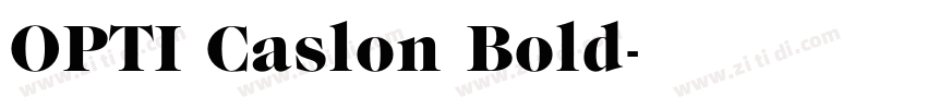 OPTI Caslon Bold字体转换 OPTI Caslon Bold字体转换